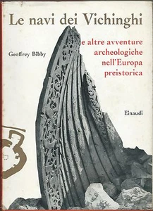 Bibby - Le Navi dei Vichinghi - Europa preistorica  Einaudi 1960 II Edizione  - Picture 1 of 1