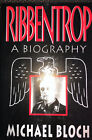 WW2 German " RIBBENTROP A BIOGRAPHY "Hardcover, 1st Edition Out of Print