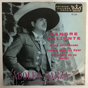 ADOLFO GARZA - SANGRE CALIENTE - MEXICAN 7¨ EP, PS, RANCHERAS - Picture 1 of 4