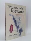 We Move Only Forward: Canada, the United States, and the First Special...