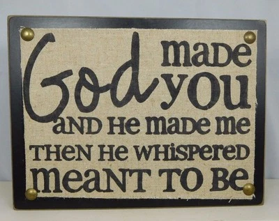 Dios te hizo y me hizo entonces susurró - Letrero de caja por Blossom Bucket #37171 Foto 1 de 4