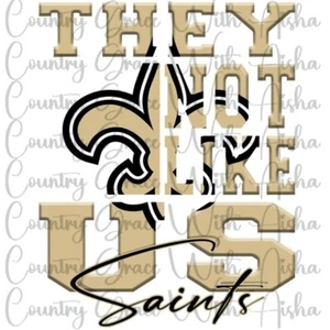 Sublimation Transfer Saints Football Not Like Us Ready To Press Heat Transfer - Picture 1 of 1