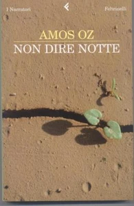 Non dire notte - Amos Oz - Feltrinelli 2007 - Nuovo - Collana I Narratori - Picture 1 of 1