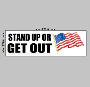 Vinyl Bumper Sticker - Stand Up Or get Out Pledge Allegiance USA Anti Liberal - Picture 1 of 1