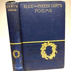 1882 Alice & Phoebe Cary's Poems Book Household JAJ Wilcox Engraved Houghton B2 - Imagen 1 de 11