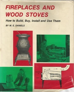FIREPLACES AND WOOD STOVES BY M. E. DANIELS, 1ST ED, 1977, D/J - Picture 1 of 1