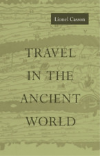 Lionel Casson Travel in the Ancient World (Paperback) (UK IMPORT)