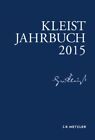Kleist-Jahrbuch 2015 Blamberger, Günter, Ingo Breuer Und Wolfgang De Bruyn:
