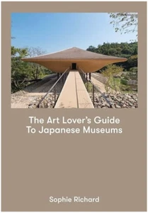 DER LEITFADEN FÜR KUNSTLIEBHABER ZU JAPANISCHEN MUSEEN Von Sophie Richard - Bild 1 von 1