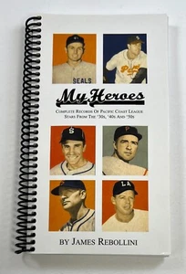 My Heroes Complete Records of Pacific Coast League Stars by James Rebollini SLF4 - Imagen 1 de 2