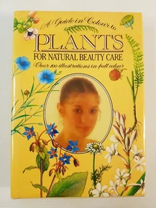 A Guide In Colour to Plants For Natural Beauty Care 81 B Hlava Vintage Hardback - Imagen 1 de 7