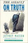 The Assault on Truth: Freud and Child s**ual Abuse,Jeffrey Moussaieff Masson