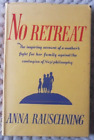 No Retreat by Anna Rauschning. 1943 Eyre & Spottiswoode 1st Edition Hardcover. 