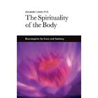 The Spirituality of the Body - Paperback NEW Alexander Lowen 3 Jan. 2013