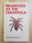 Bukowski book—RELENTLESS AS THE TARANTULA—1986, Planet Detroit Chapbooks