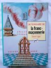 Dictionnaire de la Franc Maçonnerie par Ligou ed Puf
