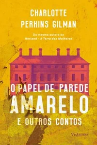 O PAPEL DE PAREDE AMARELO E... = Charlotte Perkins Gilman LUS AC LIVRO LACRADO! - Picture 1 of 1