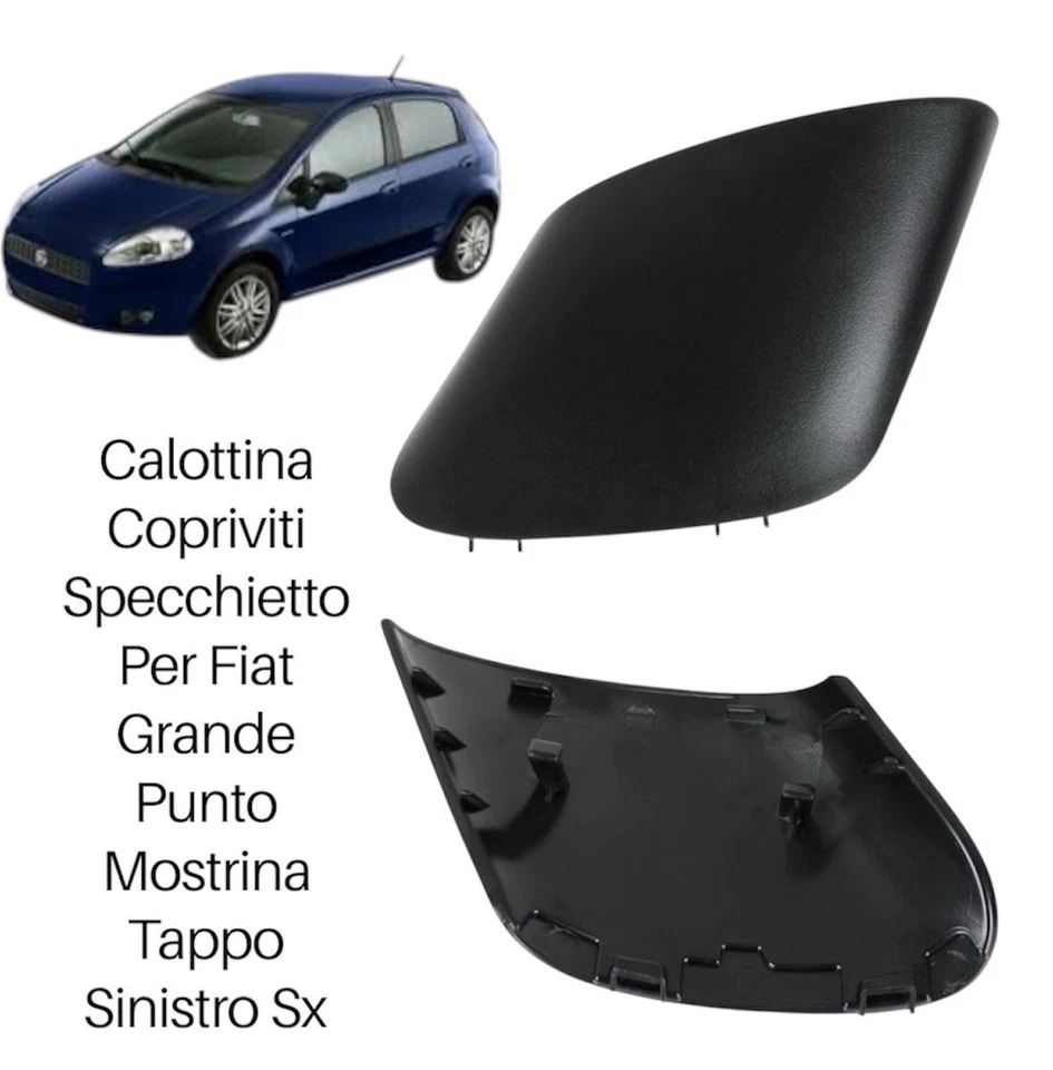 Calottina Copriviti Specchietto Per Fiat Grande Punto Mostrina Tappo Sinistro Sx - Immagine 1 di 1