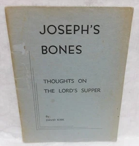 JOSEPH'S BONES THOUGHTS ON THE LORD'S SUPPER - FIRST EDITION 1956 - DAVID KIRK - Imagen 1 de 4