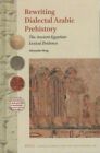 Rewriting Dialectal Arabic Prehistory : The Ancient Egyptian Lexical Evidence...