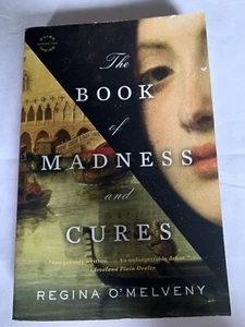 The Book of Madness and Cures : A Novel by Regina O'Melveny (2013, Trade... - Picture 1 of 5