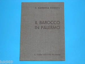 IL BAROCCO IN PALERMO (1935) Caronia Roberti (Banco Sicilia/Ciuni) Storia - Picture 1 of 1