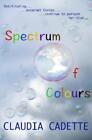 Claudia Cadette Spectrum Of Colours (Poche)
