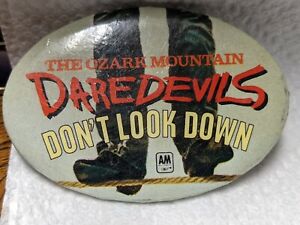 Vintage, Rare , The Ozark Mountain Daredevils, Don't Look Down Pin Back