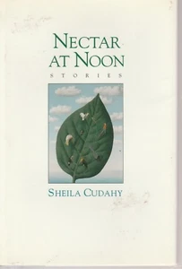 Nectar at Noon by Sheila Cudahy Hardcover 1989 New First Edition - Picture 1 of 1