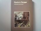 Plants in Danger: What Do We Know? Davis, Sthephen D and Stephen J M Droop;,