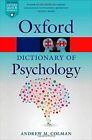 A Dictionary of Psychology 4/e (Oxford Quick Reference) By Andrew M. Colman