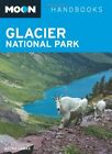 Glacier National Park  Moon Handbooks 