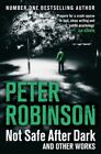 Not Safe After Dark: and other works by Robinson, Peter, NEW Book, FREE & FAST D