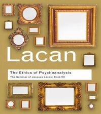 The Ethics of Psychoanalysis: The Seminar of Ja, Lacan..