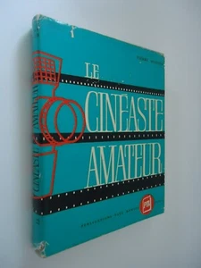 Le cinéaste amateur - Technique - Pratique - Esthétique - Pierre Monier - 1962 - Picture 1 of 19