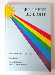 Let There Be Light By Darius Dinshah Tenth Edition Hardcover LIKE NEW - Picture 1 of 2