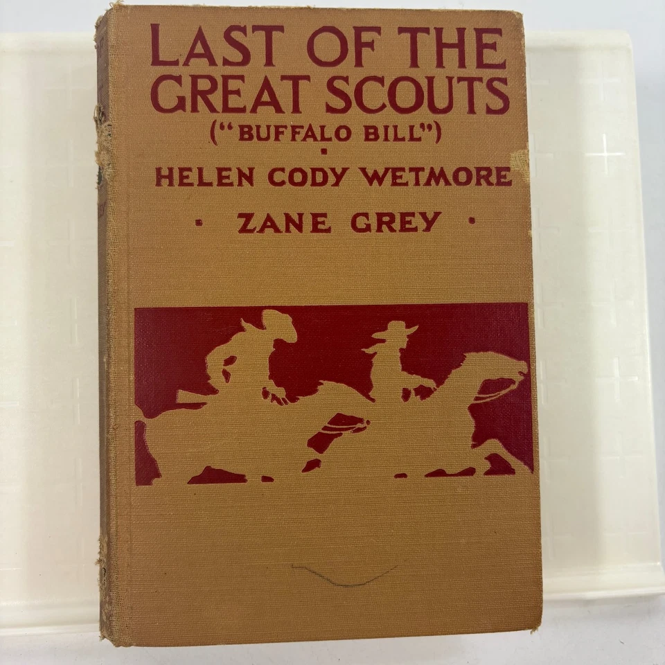 Last of the Great Scouts Buffalo Bill Signed Wetmore Grey 1918 Illustrated - Image 1 of 4