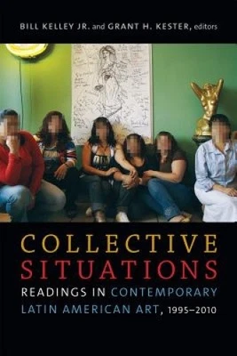 Collective Situations: Readings in Contemporary Latin American Art, 1995-2010 - Photo 1/2