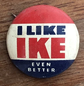 1956 Pinback Button, I Like Ike Even Better, Republican Eisenhower Campaign - Picture 1 of 2