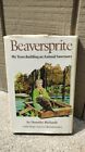 Beaversprite: My Years Building An Animal Sanctuary 1977 HC/DJ Dorothy Richards
