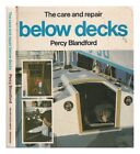 BLANDFORD, PERCY WILLIAM Care and repair below decks / Percy W. Blandford 1980 H