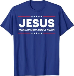 Jesus Make America Godly Again Patriotic Christian Faith USA T-Shirt - Picture 1 of 7