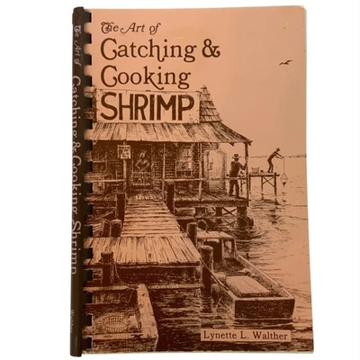 The Art Of Catching & Cooking Shrimp Book By Lynette L Walther Paperback 2000 - Image 1 of 4