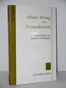 What's Wrong with Postmodernism, Critical Theory and the Ends of Philosophy - Picture 1 of 1