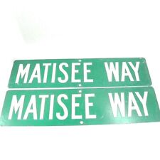 VINTAGE ALUMINUM STREET SIGNS MATISEE WAY 1 PAIR USED 6" TALL 24" WIDE VTG SIGN