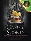 Game of Scones: All Men Must Dine By Jammy Lannister NEW Hardcover 