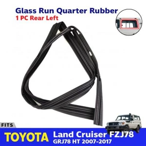 Glass Run Quarter Window Rear LH Fits Toyota Land Cruiser FZJ78 HT 2007-17 D01 - Picture 1 of 6