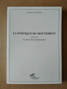 La poétique du mouvement , suivie du carnet de l'animateur , José-Manuel Xavier - Picture 1 of 2