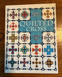 Vintage The Quilted Cross Book  J. Michelle Watts 2003 Paperback - Picture 1 of 5