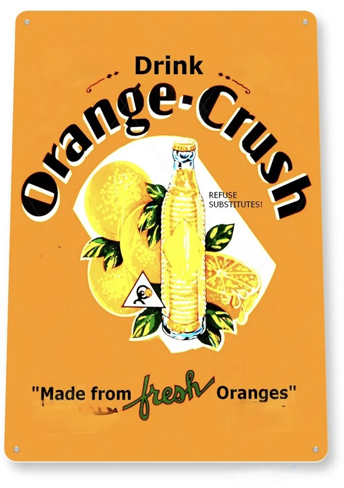 ORANGE CRUSH TIN SIGN MADE FROM FRESH ORANGES THAT SWEET CRAVING SODA FIZ POP - Image 1 of 1